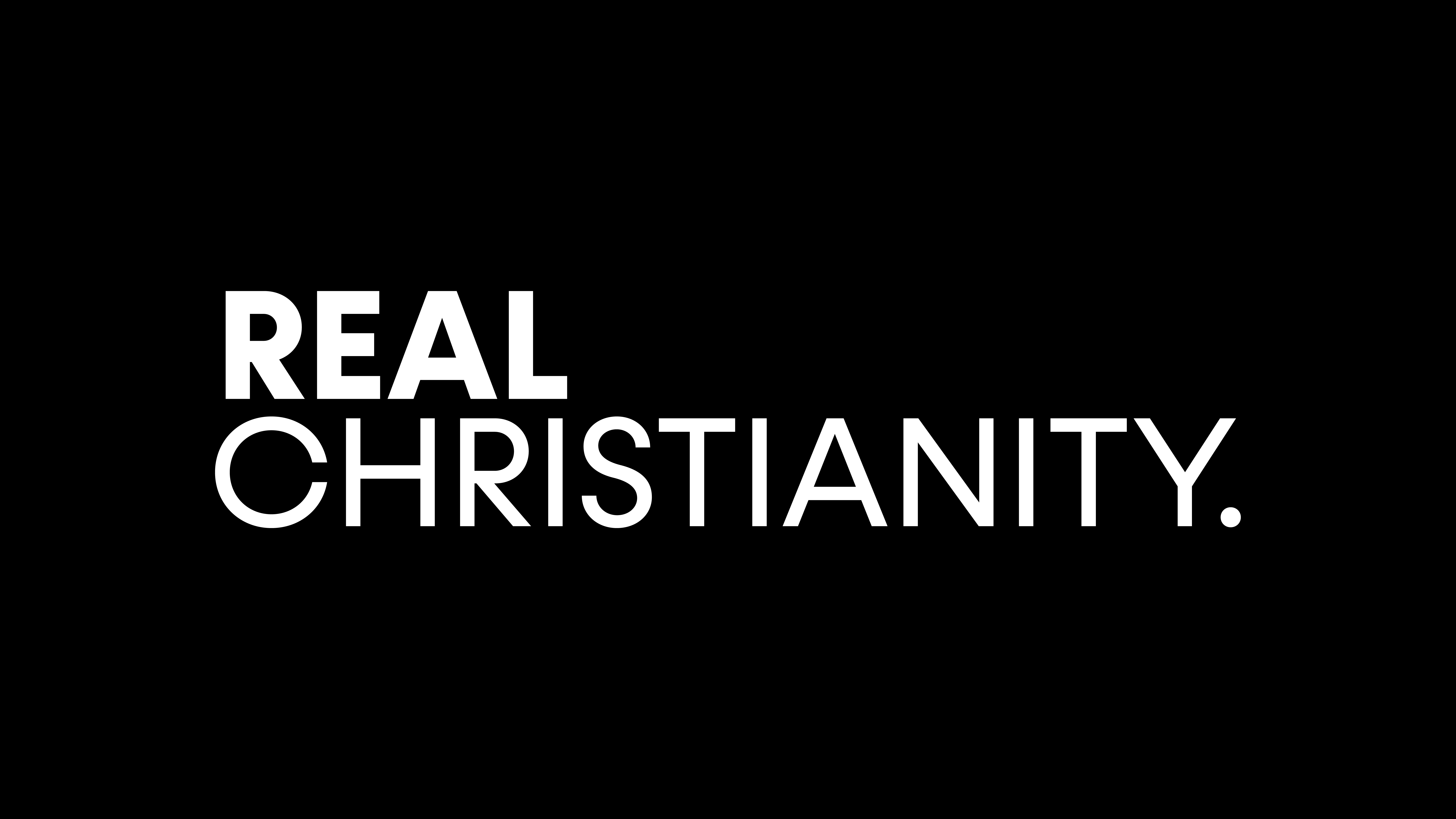 Real Christianity.